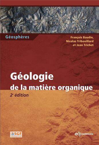 Couverture du livre « Géologie de la matière organique » de Baudin Et Al. aux éditions Edp Sciences