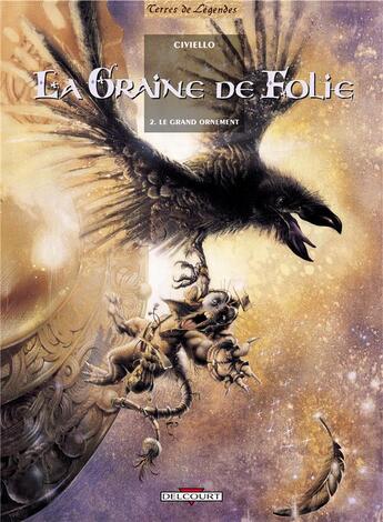 Couverture du livre « La graine de folie t.2 ; le grand ornement » de Thomas Mosdi et Emmanuel Civiello aux éditions Delcourt