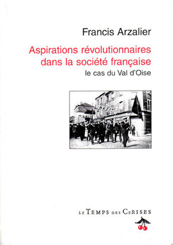 Couverture du livre « Aspirations revolutionnaires » de Francis Arzalier aux éditions Le Temps Des Cerises