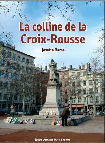 Couverture du livre « La colline de la croix-rousse » de Josette Barre aux éditions Elah