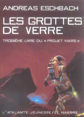 Couverture du livre « Les grottes de verre » de Andreas Eschbach aux éditions L'atalante