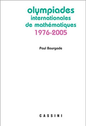 Couverture du livre « Olympiades internationales de mathématiques 1976/2005 » de Paul Bourgade aux éditions Vuibert