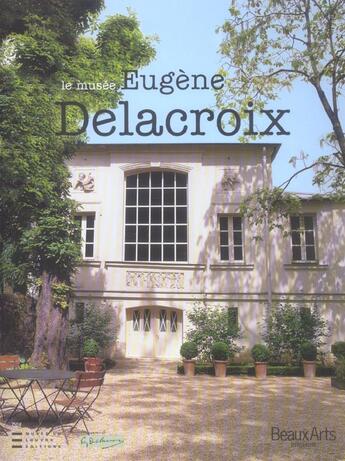 Couverture du livre « Musee eugene delacroix (le) » de  aux éditions Beaux Arts Editions