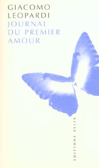 Couverture du livre « Journal du premier amour » de Giacomo Leopardi aux éditions Allia