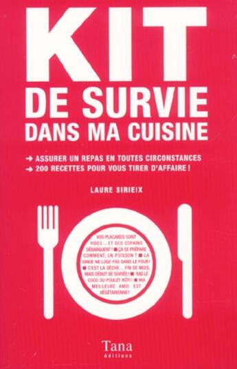 Couverture du livre « Kit De Survie Dans Ma Cuisine » de Sirieix Laure aux éditions Tana