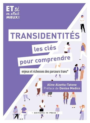 Couverture du livre « Transidentites, les clés pour comprendre : enjeux et richesses des parcours trans* » de Aline Alzetta-Tatone aux éditions In Press