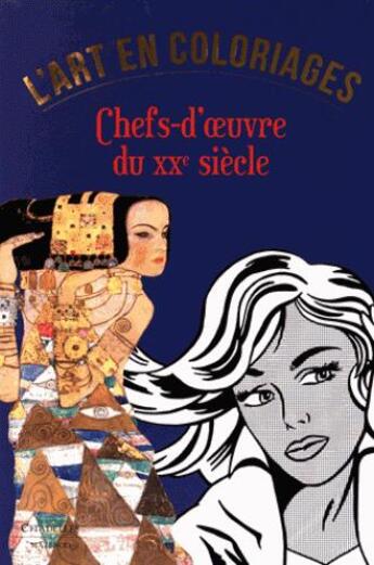 Couverture du livre « L'art en coloriage ; chefs-d'oeuvre du XXe siècle » de  aux éditions Citadelles & Mazenod