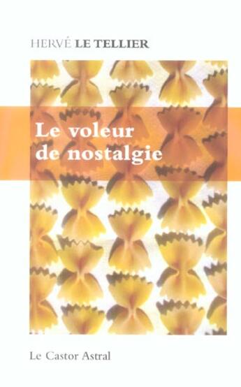 Couverture du livre « Le voleur de nostalgie » de Herve Le Tellier aux éditions Castor Astral