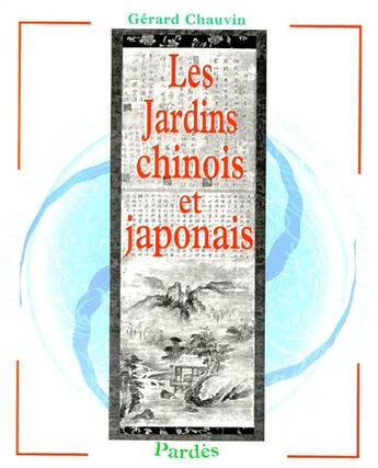 Couverture du livre « Les jardins chinois et japonais » de Chauvin Gerard aux éditions Pardes
