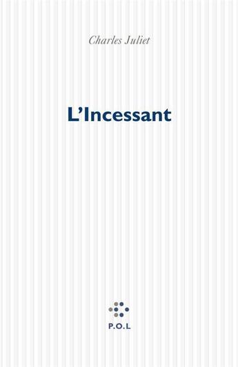 Couverture du livre « L'Incessant » de Charles Juliet aux éditions P.o.l