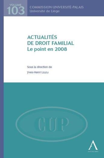 Couverture du livre « Actualites de droit familial - le point en 2008 » de Leleu Y.-H. aux éditions Anthemis