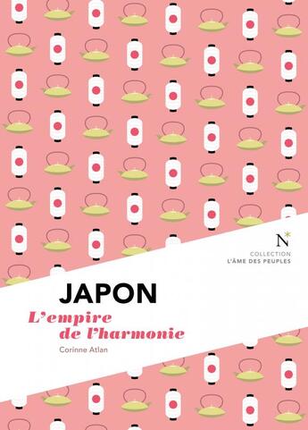 Couverture du livre « Japon ; l'empire de l'harmonie » de Corinne Atlan aux éditions Nevicata