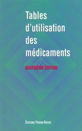 Couverture du livre « Tables d'utilisation des medicaments » de Bandt P. De aux éditions Frison Roche