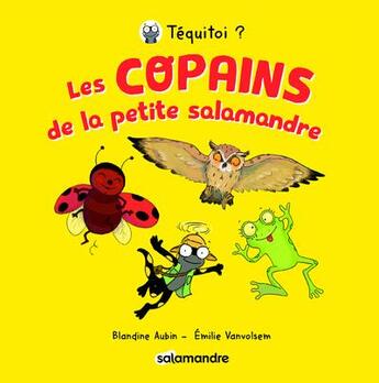 Couverture du livre « Les copains de la petite salamandre t.1 » de Emilie Vanvolsem et Blandine Aubin aux éditions Editions De La Salamandre