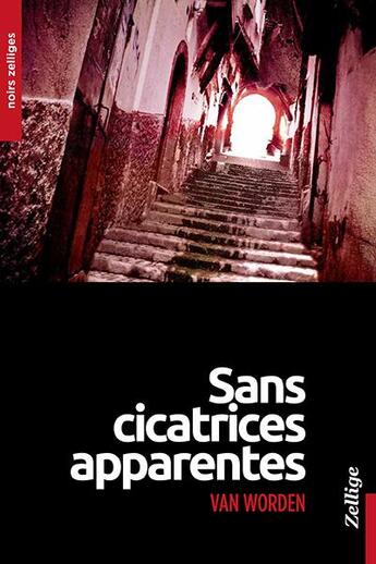 Couverture du livre « Sans cicatrices apparentes » de Van Worden aux éditions Zellige