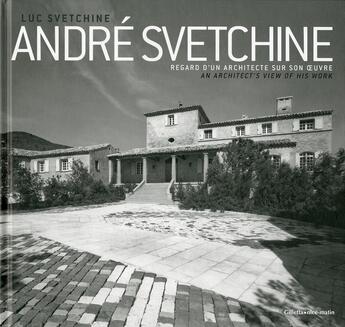 Couverture du livre « André Svetchine ; regard d'un architecte sur son oeuvre » de Luc Svetchine aux éditions Gilletta