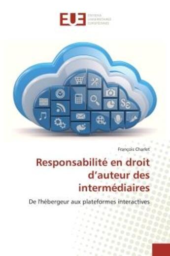 Couverture du livre « Responsabilite en droit d'auteur des intermediaires » de Charlet Francois aux éditions Editions Universitaires Europeennes