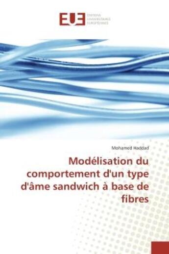 Couverture du livre « Modélisation du comportement d'un type d'âme sandwich à base de fibres » de Mohamed Haddad aux éditions Editions Universitaires Europeennes