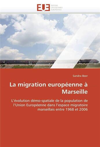 Couverture du livre « La migration europeenne a marseille » de Beer Sandra aux éditions Editions Universitaires Europeennes