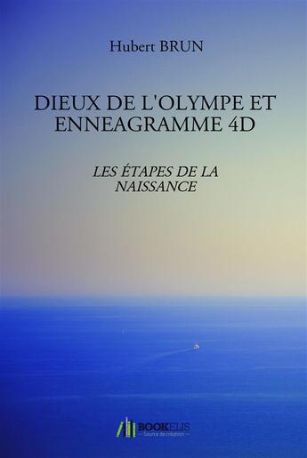 Couverture du livre « Dieux de l'olympe et enneagramme (4e édition) » de Hubert Brun aux éditions Bookelis