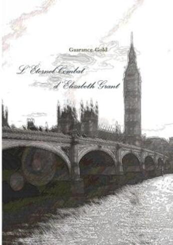 Couverture du livre « L'eternel combat d'elizabeth grant » de Gold Gaarance aux éditions Gaarance Gold