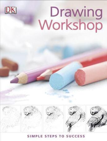 Couverture du livre « Drawing Workshop: Simple Steps To Success » de Lucy Watson aux éditions Dorling Kindersley