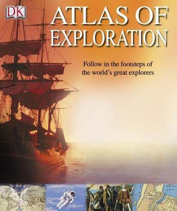 Couverture du livre « Atlas of exploration - follow in the footsteps of the world's great explorers » de Anita Ganeri et Andrea Mills aux éditions Dorling Kindersley Uk