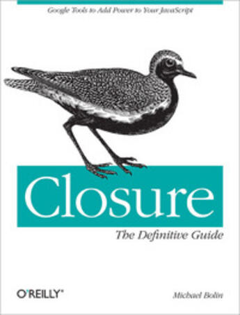 Couverture du livre « Closure: The Definitive Guide » de Michael Bolin aux éditions O'reilly Media