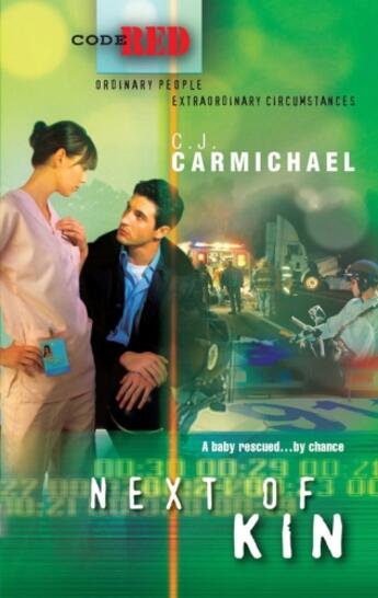 Couverture du livre « Next of Kin (Mills & Boon M&B) (Code Red - Book 10) » de C.J. Carmichael aux éditions Mills & Boon Series