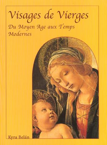 Couverture du livre « Les Madones Du Moyen Age A L'Art Moderne » de Kyra Belan aux éditions Parkstone Press