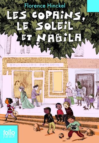 Couverture du livre « Les copains, le soleil et Nabila » de Florence Hinckel aux éditions Gallimard-jeunesse