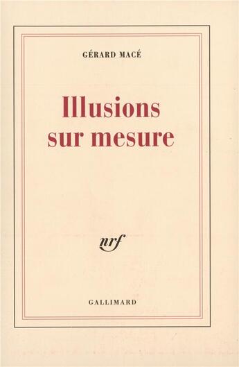 Couverture du livre « Illusions sur mesure » de Gérard Macé aux éditions Gallimard