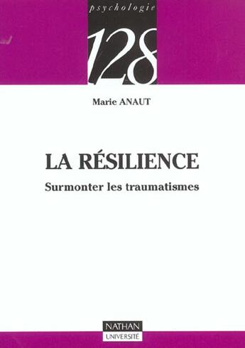 Couverture du livre « La resilience ; surmonter les traumatismes » de Marie Anaut aux éditions Nathan