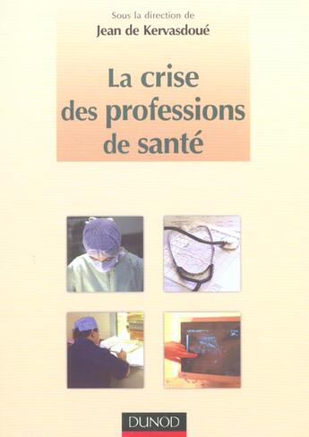 Couverture du livre « La crise des professions de sante » de Jean De Kervasdoue aux éditions Dunod