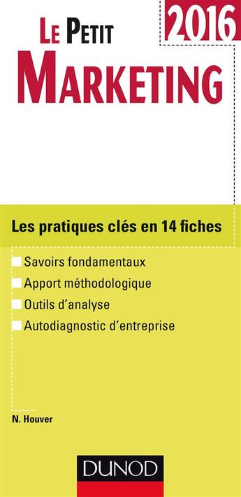 Couverture du livre « Le petit marketing ; les notions clés en 20 fiches (édition 2016) » de Nathalie Houver aux éditions Dunod