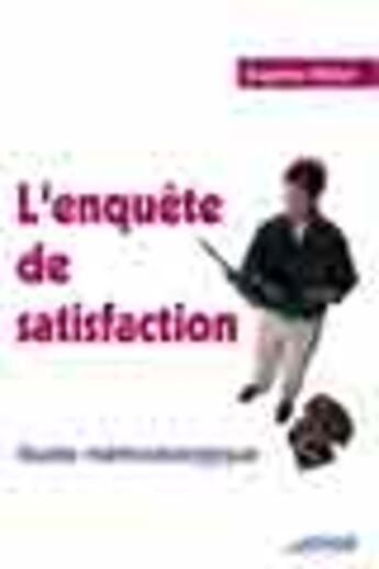 Couverture du livre « L'enquete de satisfaction - guide methodologique » de Sophie Millot aux éditions Afnor