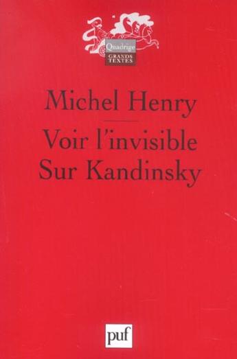 Couverture du livre « VOIR L'INVISIBLE ; SUR KADINSKY » de Michel Henry aux éditions Puf