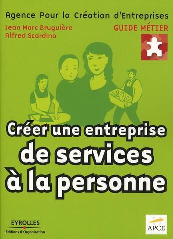 Couverture du livre « Créer une entreprise de services à la personne » de Apce aux éditions Organisation