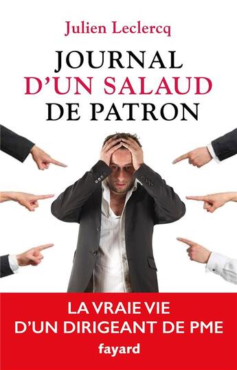 Couverture du livre « Journal d'un salaud de patron » de Julien Leclercq aux éditions Fayard