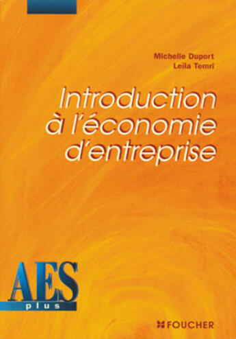 Couverture du livre « Introduction A L'Economie D'Entreprise » de Michelle Duport et Leila Temri aux éditions Foucher