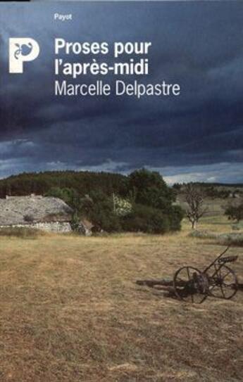 Couverture du livre « Proses pour l'après-midi » de Delpastre Marcelle aux éditions Payot