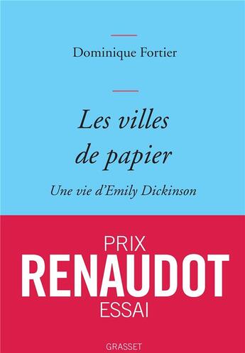 Couverture du livre « Les villes de papier ; une vie d'Emily Dickinson » de Dominique Fortier aux éditions Grasset