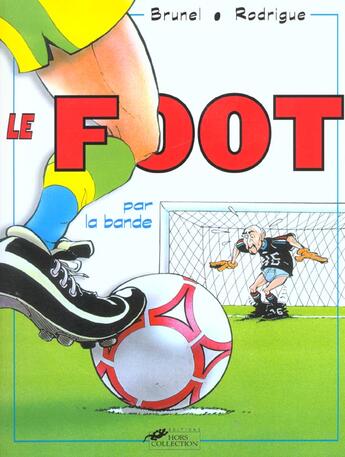 Couverture du livre « Le foot par la bande » de Michel Rodrigue aux éditions Hors Collection