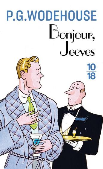 Couverture du livre « Bonjour Jeeves » de Pelham Grenville Wodehouse aux éditions 10/18