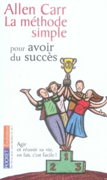 Couverture du livre « La méthode simple pour avoir du succès » de Allen Carr aux éditions Pocket