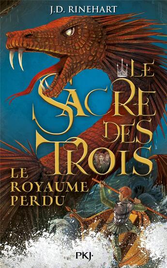 Couverture du livre « Le sacre des trois Tome 2 : le royaume perdu » de J. D. Rinehart aux éditions Pocket Jeunesse