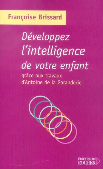 Couverture du livre « Developpez l'intelligence de votre enfant grace aux travaux d'antoine de la garanderie » de Brissard aux éditions Rocher