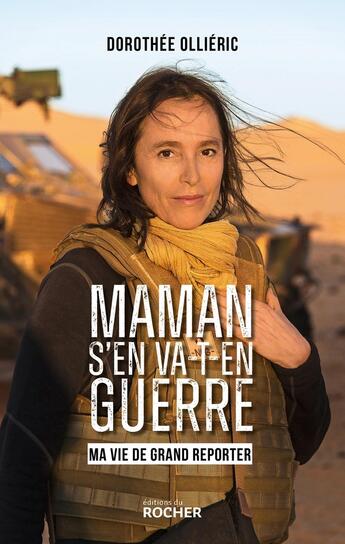 Couverture du livre « Maman s'en va-t-en guerre ! : Ma vie de grand reporter » de Dorothee Ollieric aux éditions Rocher