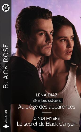 Couverture du livre « Les justiciers Tome 4 : au piège des apparences ; le secret de Black Canyon » de Lena Diaz et Cindi Myers aux éditions Harlequin