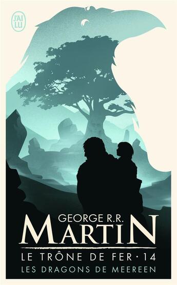 Couverture du livre « Le trône de fer Tome 14 : les dragons de Meereen » de George R. R. Martin aux éditions J'ai Lu